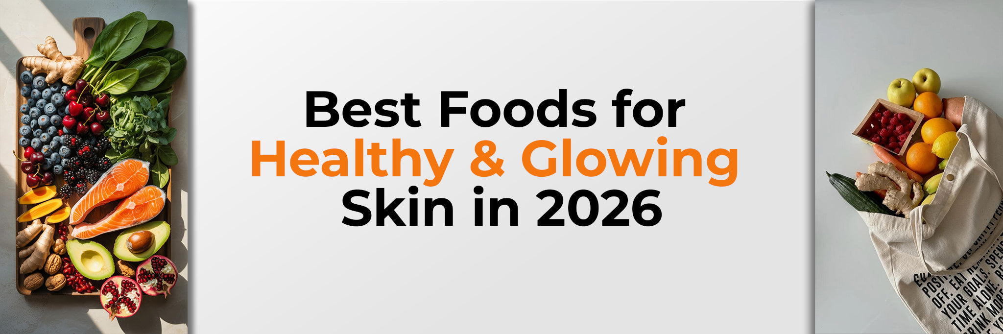Best Foods for Healthy & Glowing Skin in 2024