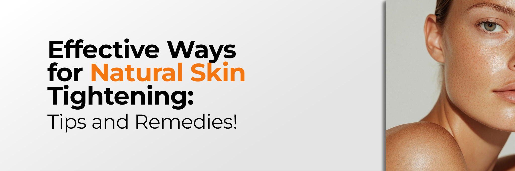 Natural Skin-Tightening Methods: What Helps and What Doesn’t