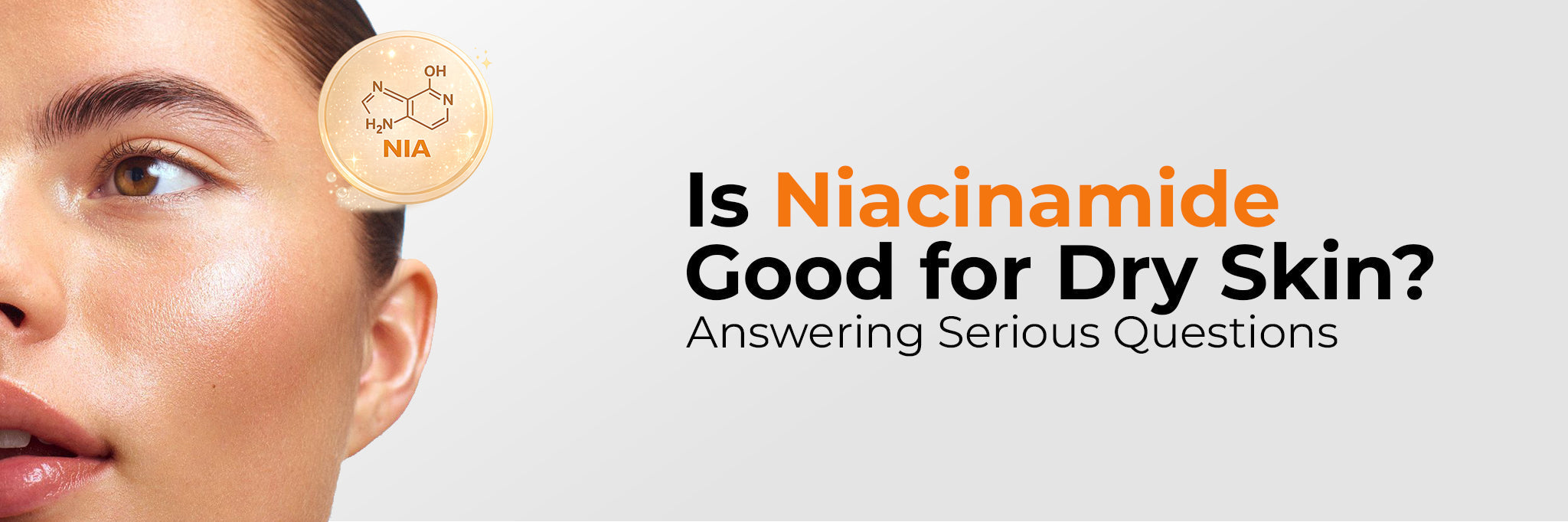 Niacinamide for Dry Skin: Benefits, Strength and Layering Tips