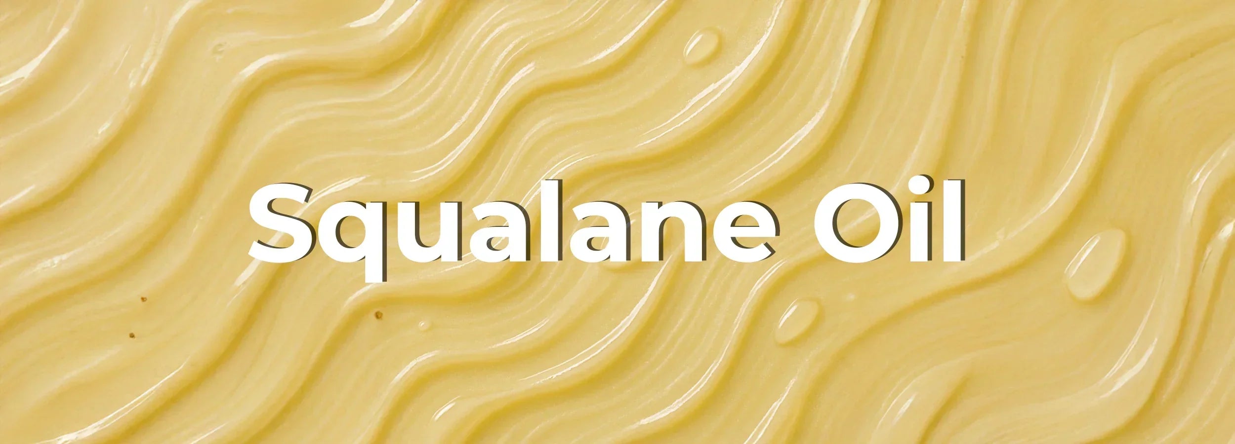 Squalane for Skin: Benefits, Uses and Skin-Type Compatibility