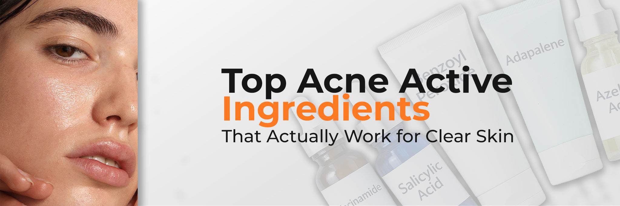 Best Acne-Fighting Ingredients: What Works for Each Breakout Type
