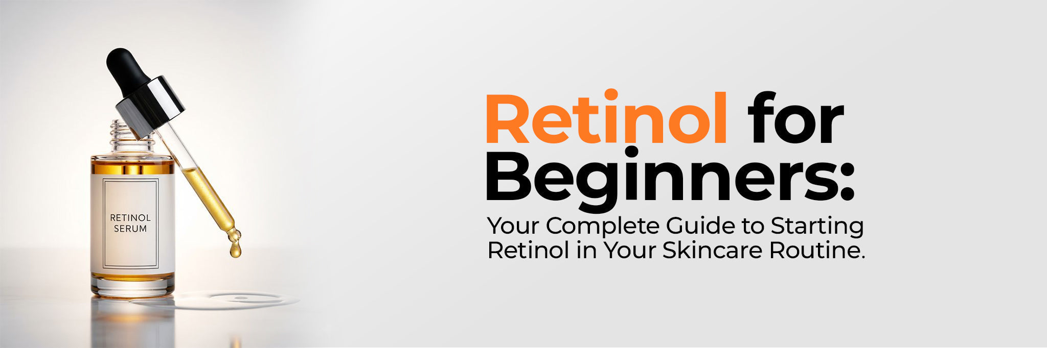 Retinol for Beginners: Strength, Schedule and Safety Tips